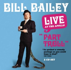 Live at the Apollo - Part Troll written by Bill Bailey performed by Bill Bailey on CD (Abridged)